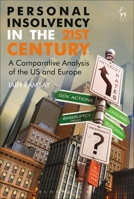 Personal Insolvency in the 21st Century: A Comparative Analysis of the US and Europe 1509932178 Book Cover