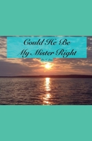 Could He Be My Mister Right (Love Connects Us) B0FH5F689P Book Cover
