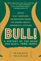 Bull: A History of the Boom and Bust, 1982-2004 006056413X Book Cover