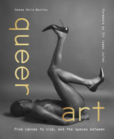 Queer Art: From canvas to club, and the spaces between 0711282676 Book Cover