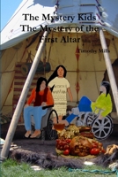 The Mystery Kids: The Mystery of the First Altar 1329450442 Book Cover