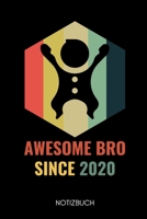 Awesome Bro Since 2020 Notizbuch: A5 KALENDER als Geschenk f�r werdende Br�der Du wirst Bruder Geschenkidee Weihnachtsgeschenke Geschwister Schwanger �berraschung 1678900168 Book Cover