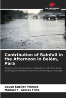 Contribution of Rainfall in the Afternoon in Belém, Pará 620815023X Book Cover