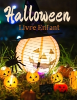 Halloween Livre Enfant: Idée cadeau fille garçon, Activités pour les petits Halloween, Coloriages, jeu des différences, labyrinthes, Activités B08KSMJKF1 Book Cover