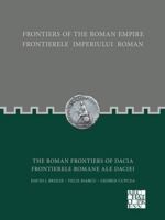 Frontiers of the Roman Empire / Frontierele Imperiului Roman: The Roman Frontiers of Dacia / Frontierele Romane ale Daciei 1803271345 Book Cover