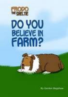 Frodo the Sheltie: Do You Believe in Farm? 1329058275 Book Cover