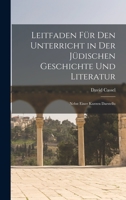 Leitfaden für den Unterricht in der Jüdischen Geschichte und Literatur: Nebst Einer Kurzen Darstellu 1018280456 Book Cover