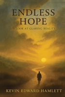 Endless Hope: A Look at Glaring Reality 1968970614 Book Cover