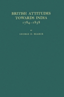 British Attitudes Towards India, 1784-1858 0313233675 Book Cover