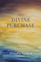 The Divine Purchase 1498226183 Book Cover