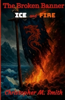 The Broken Banner: Ice and Fire 1300387548 Book Cover