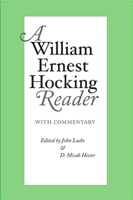 A William Ernest Hocking Reader: With Commentary (The Vanderbilt Library of American Philosophy) 0826513700 Book Cover