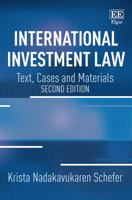 International Investment Law: Text, Cases and Materials, Second Edition 1785360094 Book Cover