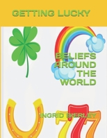 GETTING LUCKY: BELIEFS AROUND THE WORLD B0GMPS7JWY Book Cover