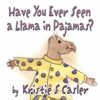 Have You Ever Seen a Llama in Pajamas? 1424195705 Book Cover