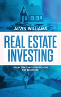 Real Estate Investing: 15 Real Estate Investing Lessons for Beginners 1801587507 Book Cover