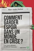 COMMENT GARDER ESPOIR DANS UN MONDE EN CRISE ? 2895688966 Book Cover