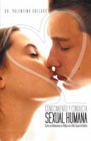 Conocimiento y Conducta Sexual Humana: Como Su Adolescencia Se Refleja En La Vida Sexual del Adulto 1463376650 Book Cover