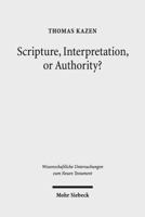 Scripture, Interpretation, or Authority?: Motives and Arguments in Jesus' Halakic Conflicts 316152893X Book Cover