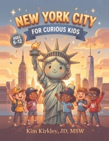 New York City for Curious Kids: 152 Amazing Facts, Surprising Stories & Hidden Secrets from the Five Boroughs B0HDJ17QM4 Book Cover