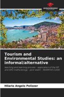 Tourism and Environmental Studies: an informal/alternative: teaching and learning process - application of the SIP and SIP2 methodology - post-event - INVERTIVE CLASS 6206835316 Book Cover
