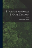Strange Animals I Have Known B00085ABQK Book Cover