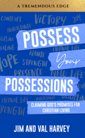 Possess Your Possessions: Claiming God's Promises for Christian Living 1949033775 Book Cover