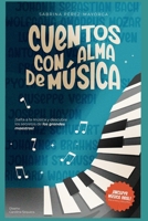 Cuentos con alma de Música: Narraciones basadas en obras de compositores de música clásica. Incluye código qr con la música de cada cuento. (Spanish Edition) B0H28WY2H3 Book Cover