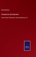 Altenglische Sprachproben: Zweiter Band: Wörterbuch. Zweite Abtheilung: E.-H. 3752525029 Book Cover