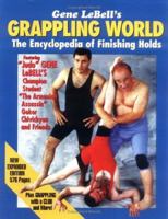 Gene LeBell's Grappling World, The Encyclopedia of Finishing Holds (2nd Expanded Edition) 0967654319 Book Cover