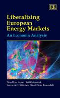 Liberalizing European Energy Markets: An Economic Analysis 1843763745 Book Cover