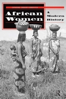African Women: A Modern History (Social Change in Global Perspective) 0813323614 Book Cover