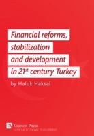 Financial Reforms, Stabilization and Development in 21st-Century Turkey 1622732502 Book Cover