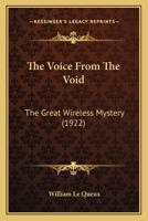 The Voice from the Void: The Great Wireless Mystery 1518620825 Book Cover