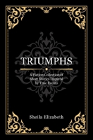 Triumphs: A Fiction Collection of Short Stories Inspired by True Events B0FPMW68TT Book Cover
