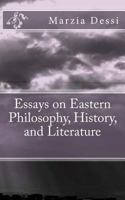 Essays on Eastern Philosophy, History, and Literature 1725934833 Book Cover