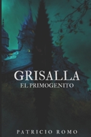 Grisalla: El primogenito (Spanish Edition) B08HTGG9NB Book Cover