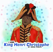 IAM King Henri Chrisophe 1949303195 Book Cover