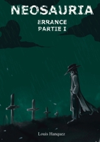 Neosauria Errance: Partie I 2322010537 Book Cover