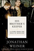 His Brother's Keeper: One Family's Journey to the Edge of Medicine (P.S.)
