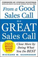 From a Good Sales Call to a Great Sales Call: Close More by Doing What You Do Best 0071718117 Book Cover