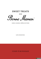 Sweet Treats with Bonne Maman: Cakes, Cookies, Crêpes and more 1836005539 Book Cover