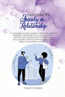 Easy Guide To Anxiety in Relationship: A complete and easy guide to eliminate negative thoughts, Jeaslousy and couple problems. Rewiere your anxious brain and eliminate toxic people, improve communica 1801643067 Book Cover