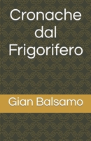 Cronache dal Frigorifero (Italian Edition) B0CNWKDQTT Book Cover