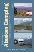 Traveler's Guide to Alaskan Camping: Explore Alaska and the Yukon with RV or Tent (Traveler's Guide series) 0965296873 Book Cover