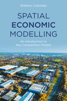 Spatial Economic Modelling: An Introduction to Key Competition Models 3031827864 Book Cover