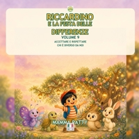 Riccardino e la festa delle differenze: Accettare e rispettare chi è diverso da noi (Le avventure di Riccardino) (Italian Edition) B0HBZ5CQNJ Book Cover