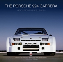 The Porsche 924 Carreras: Evolution to Excellence 1845846451 Book Cover