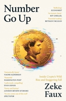 Number Go Up: Inside Crypto's Wild Rise and Staggering Fall 1399611364 Book Cover