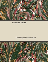 6 Prussian Sonatas 1447476344 Book Cover
